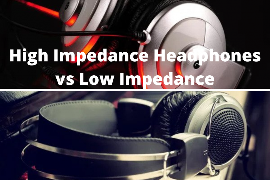 high-impedance-headphones-vs-low-impedance-must-know-features-before